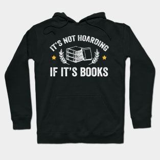 It's not hoarding if it's books Hoodie